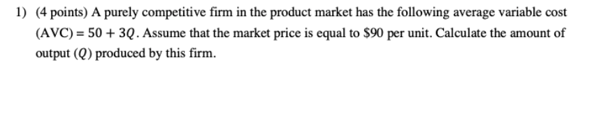 please answer all questions 1) (4 points) A purely competitive firm