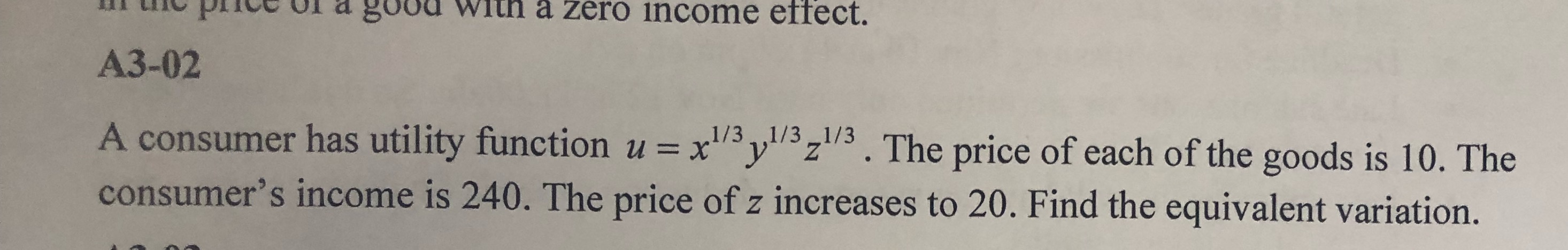  a good with a zero income effect. A3-02 A consumer has