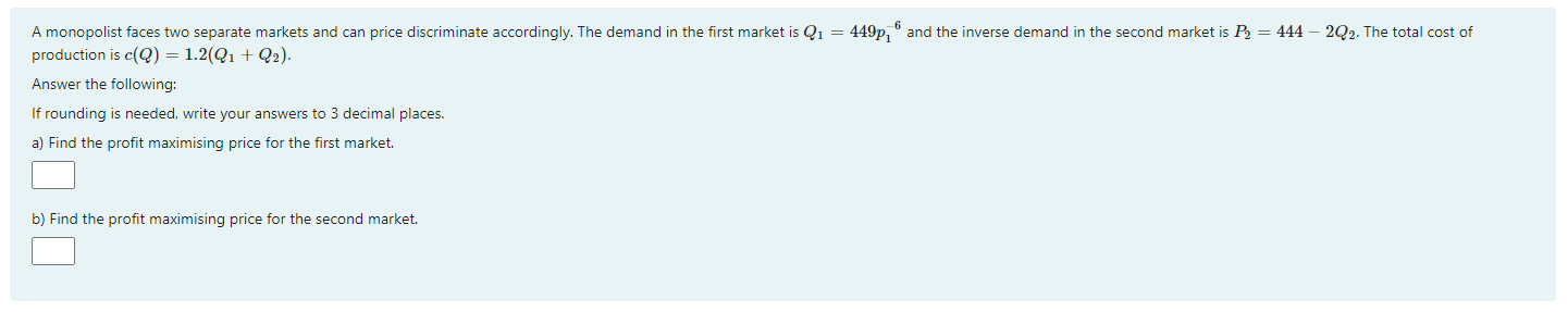 demand in the first market is QI = production is c(Q) =