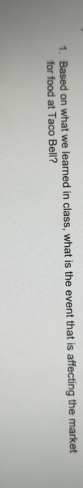 event that is affecting the market for food at Taco Bell
