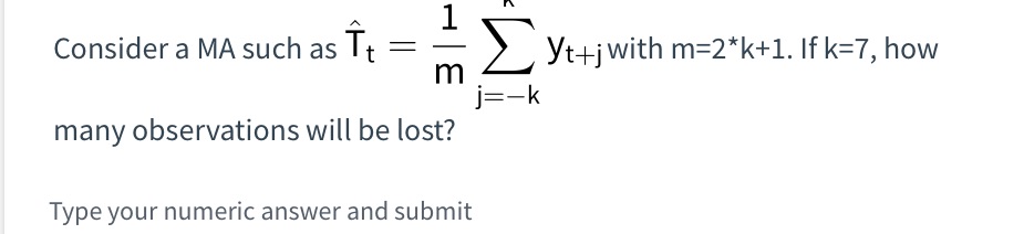 with m=2*k+1. If k=7, how m 2 y +1 j=k many observations