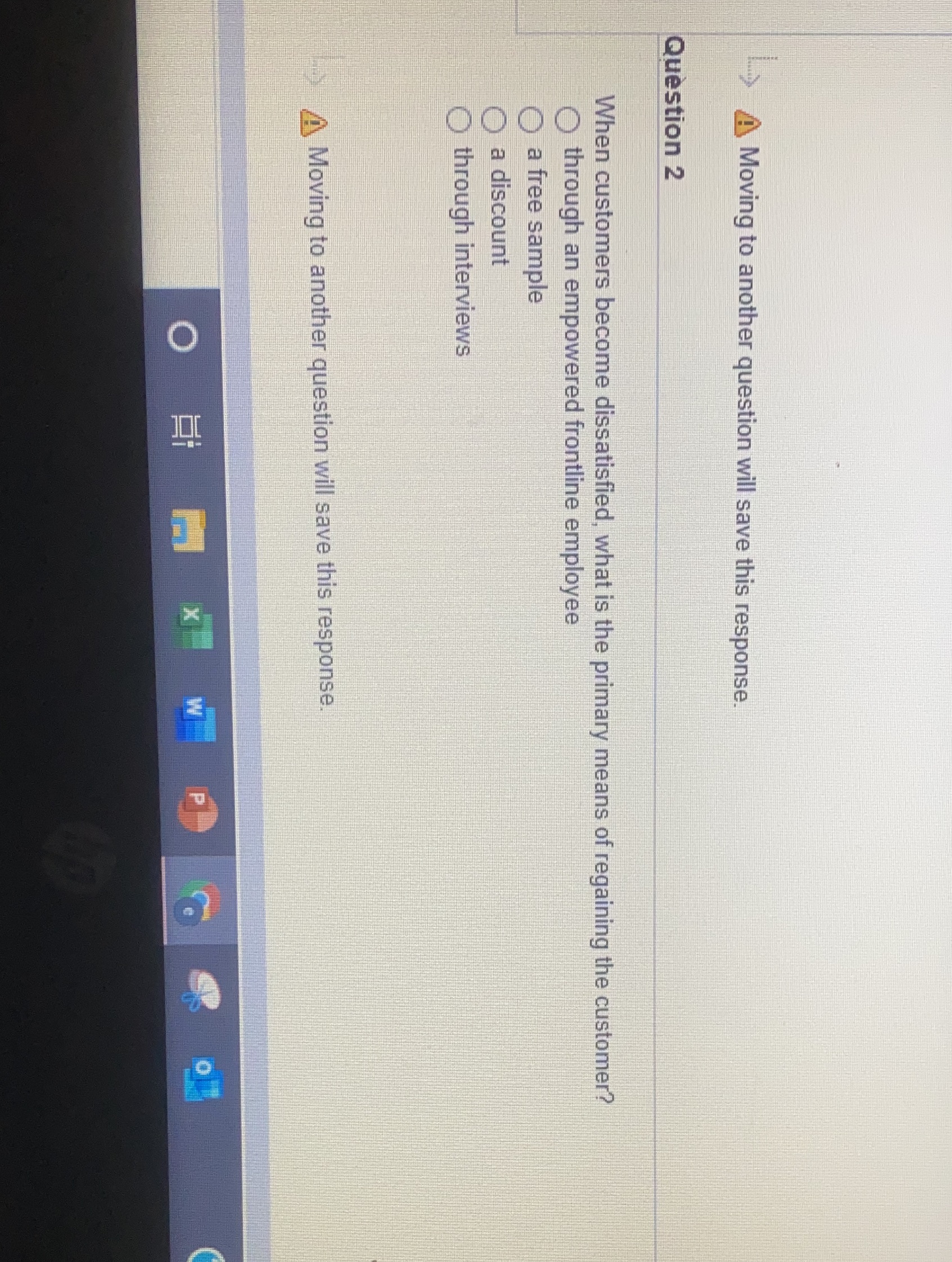 customers become dissatisfied, what is the primary means of regaining the customer?