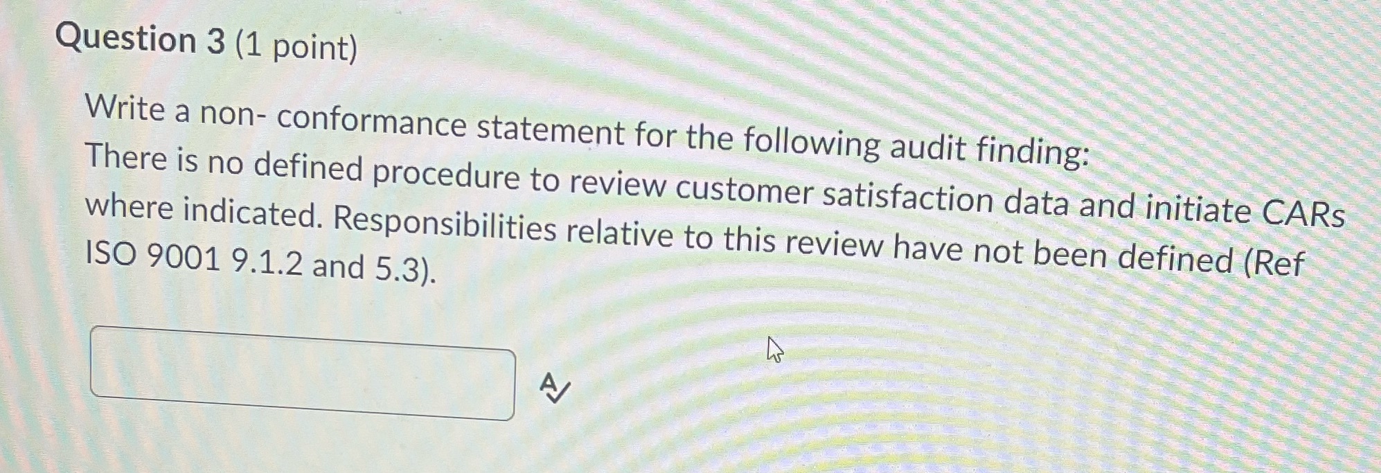 following audit finding: There is no defined procedure to review customer satisfaction