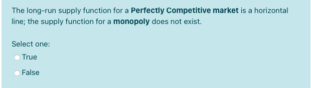 is a horizontal line; the supply function for a monopoly does not