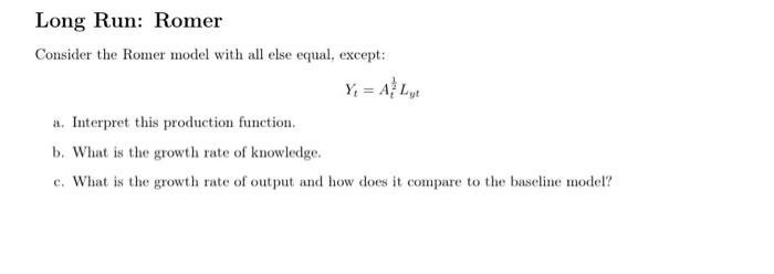 Long Run: Romer Consider the Romer model with all else equal,
