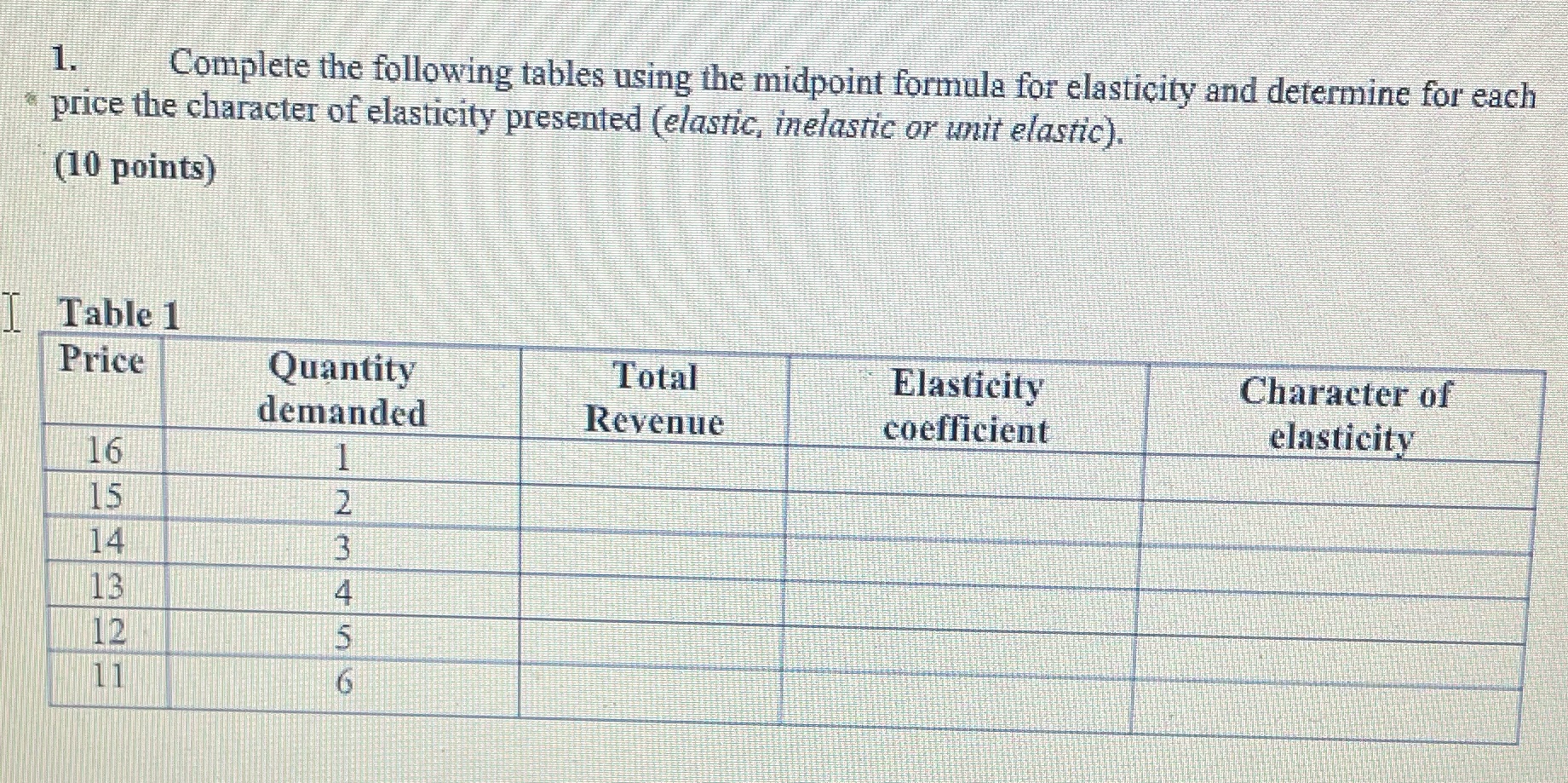  1. Complete the following tables using the midpoint formula for elasticity