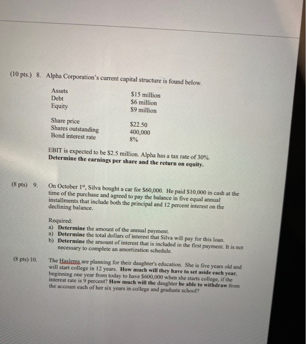  (10 pts.) 8. Alpha Corporation's current capital structure is found below.