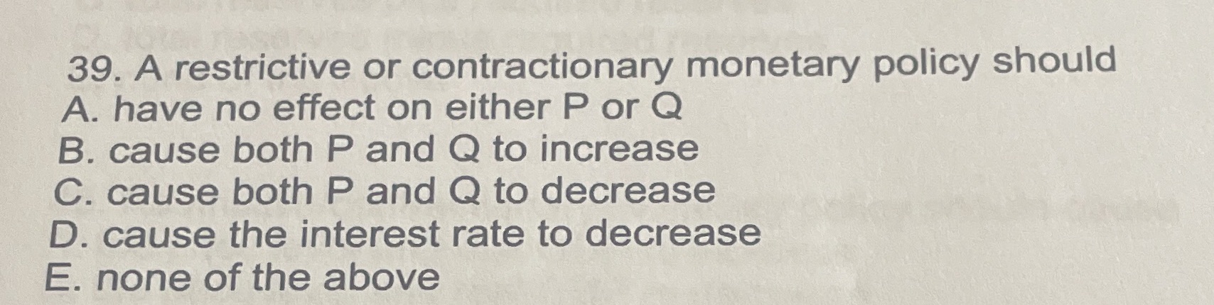 effect on either P or Q B. cause both P and Q