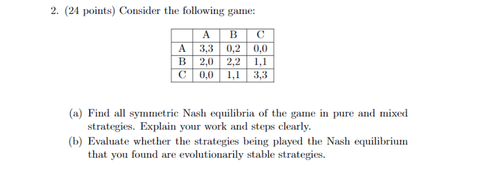  2. (24 points) Consider the following game: A B C A