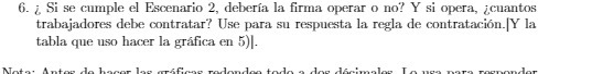 G. Si se cumple e] FNX'nario 2, delxria Ia firma omyrar o