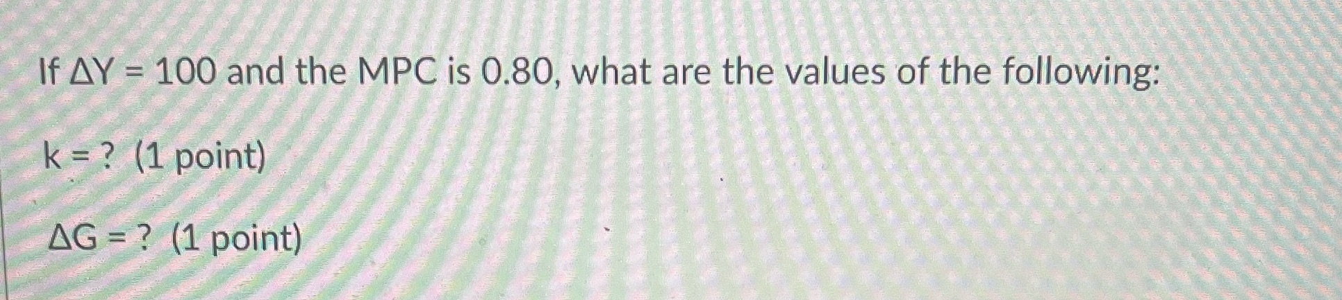 the values of the following: k = ? (1 point) AG =
