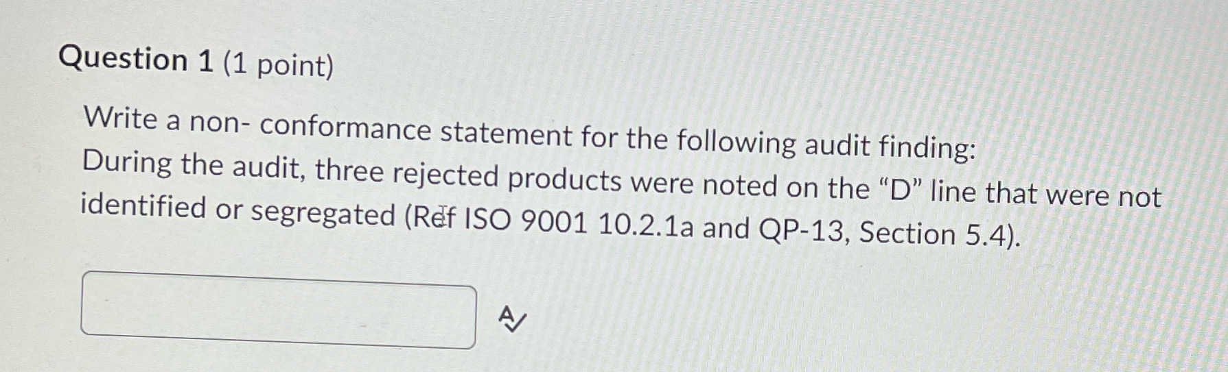 following audit finding: During the audit, three rejected products were noted on