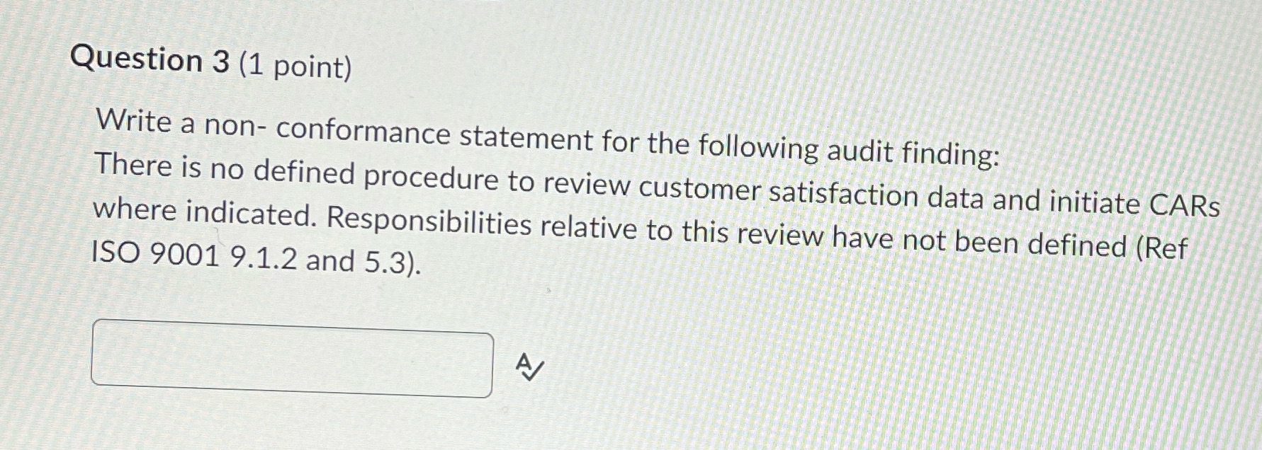 following audit finding: There is no defined procedure to review customer satisfaction