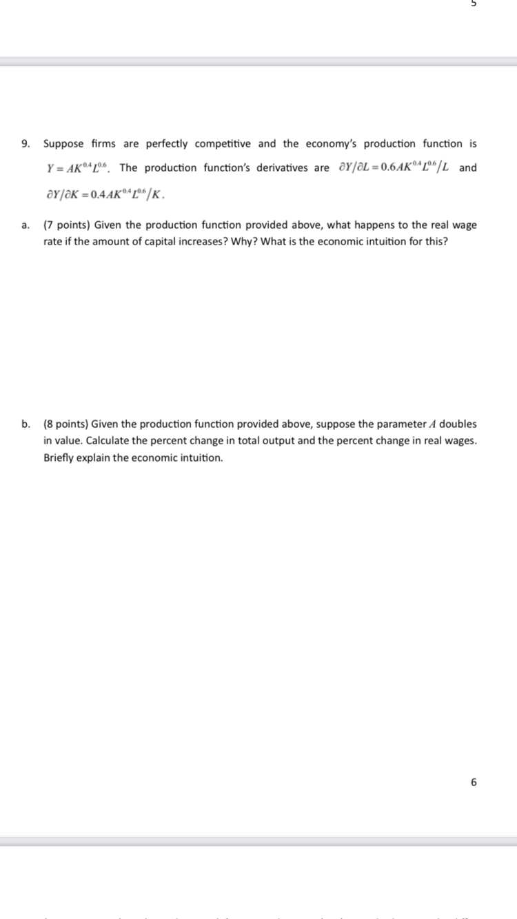 function is Y = The production function's derivatives are Y/L = and