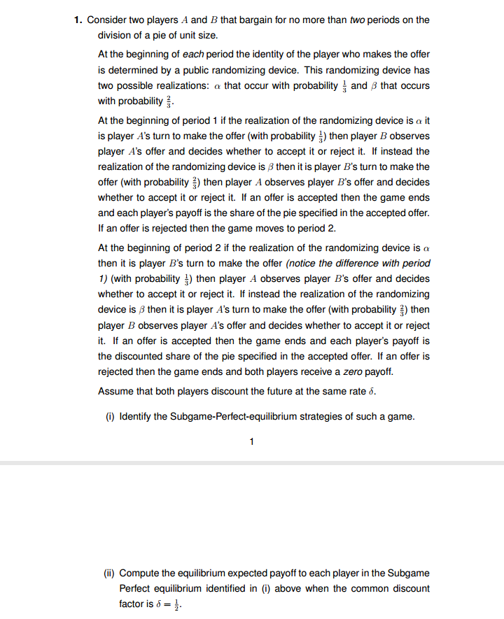 of such a game. {ii} Find the Subgame Perfect equilibria of such