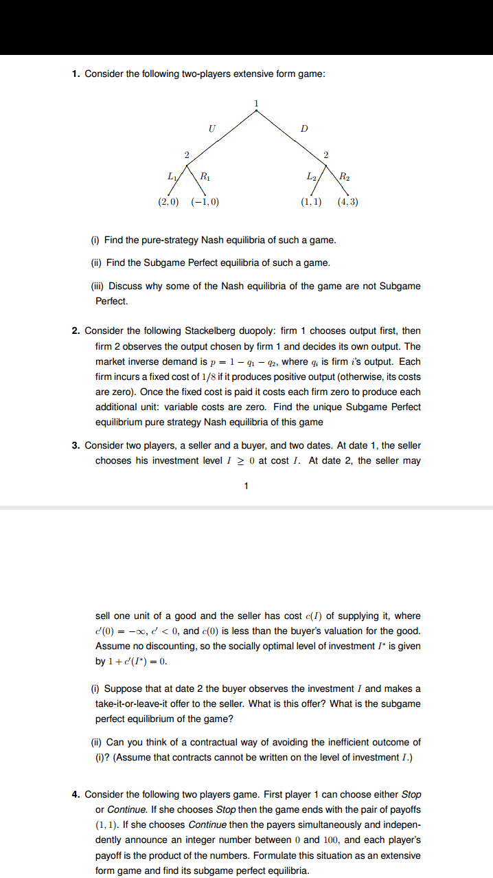 1 chooses output first. then firm 2 observes the output chosen by