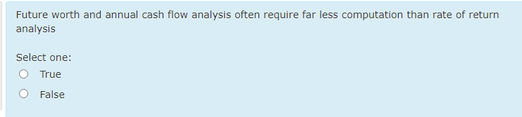 answer Q 10 Future worth and annual cash flow analysis often