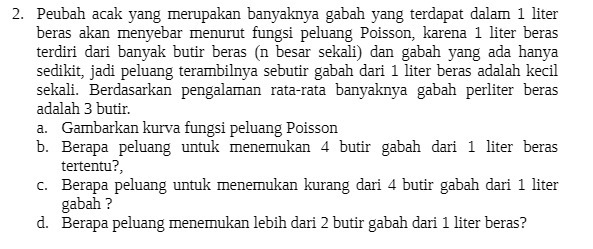 2. Peubah acak yang merupakan banyaknya gabah yang terdapat dalam 1 liter
