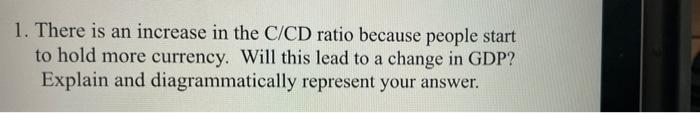  1. There is an increase in the C/CD ratio because people