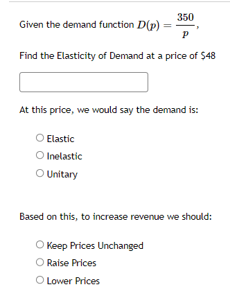  Given the demand function 13(1)} = 1::- Find the Elasticity of