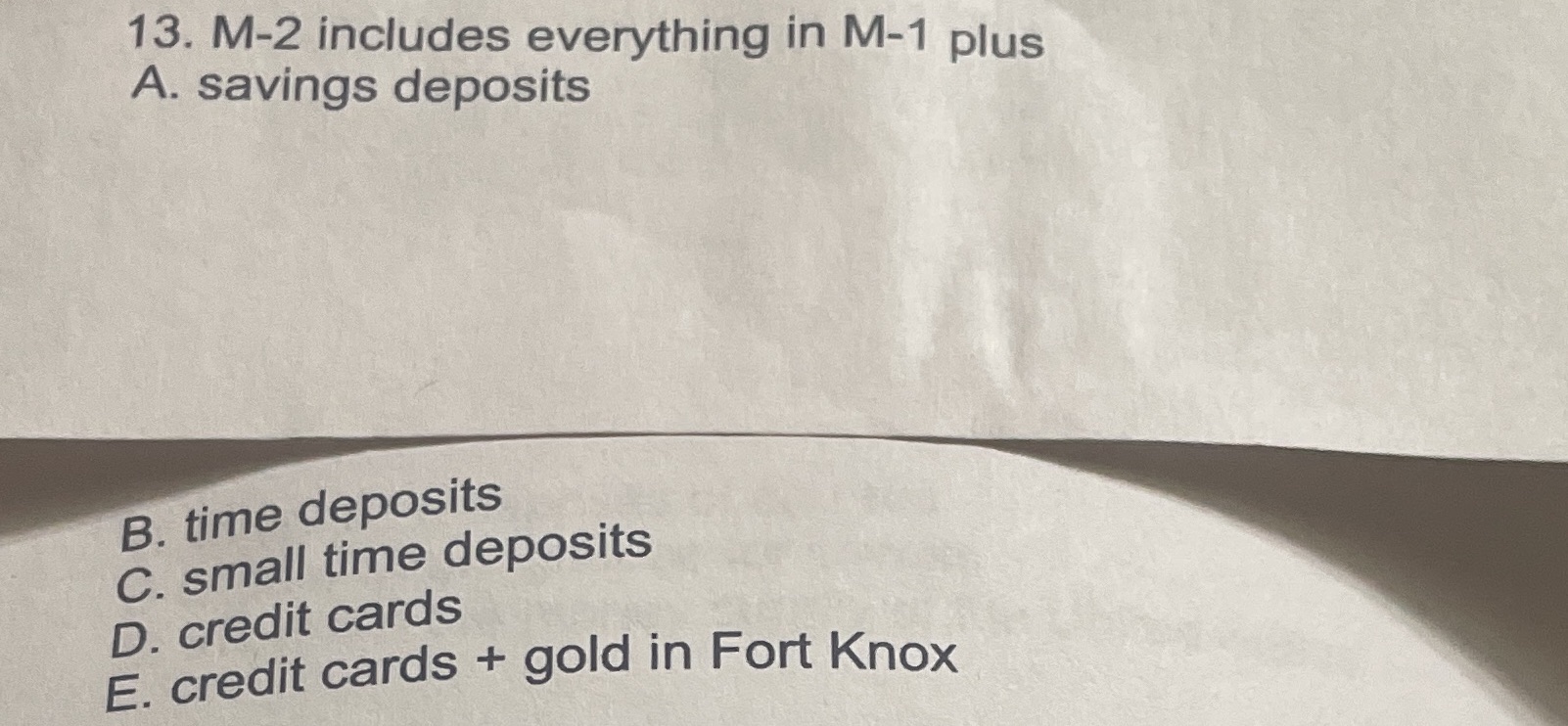 time deposits C. small time deposits D. credit cards E. credit cards