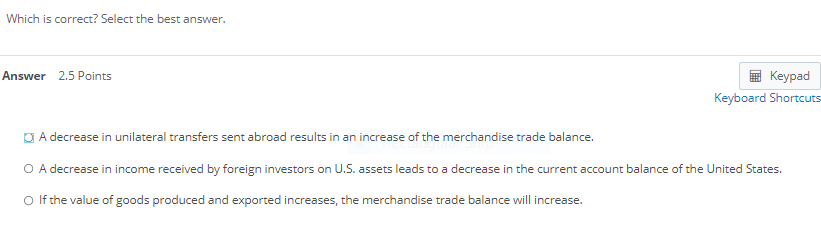 Which is correct? Select the best answer. Answer 2.5 Points Keypad Keyboard