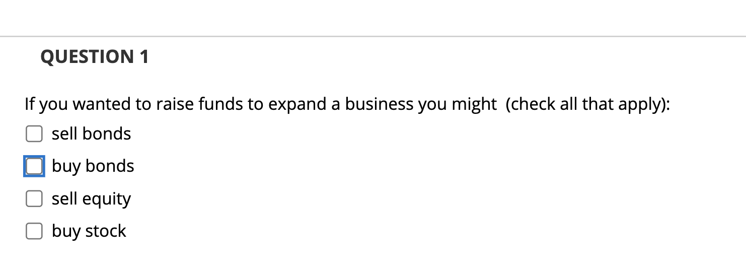 Please explain QUESTION 1 If you wanted to raise funds to