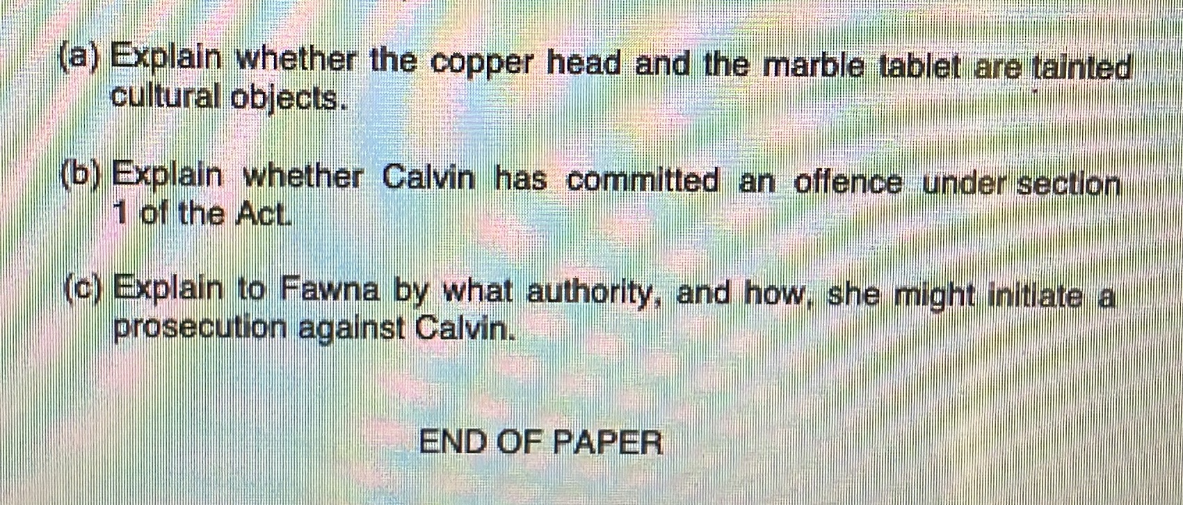 tainted cultural objects. (b) Explain whether Calvin has committed an offence under