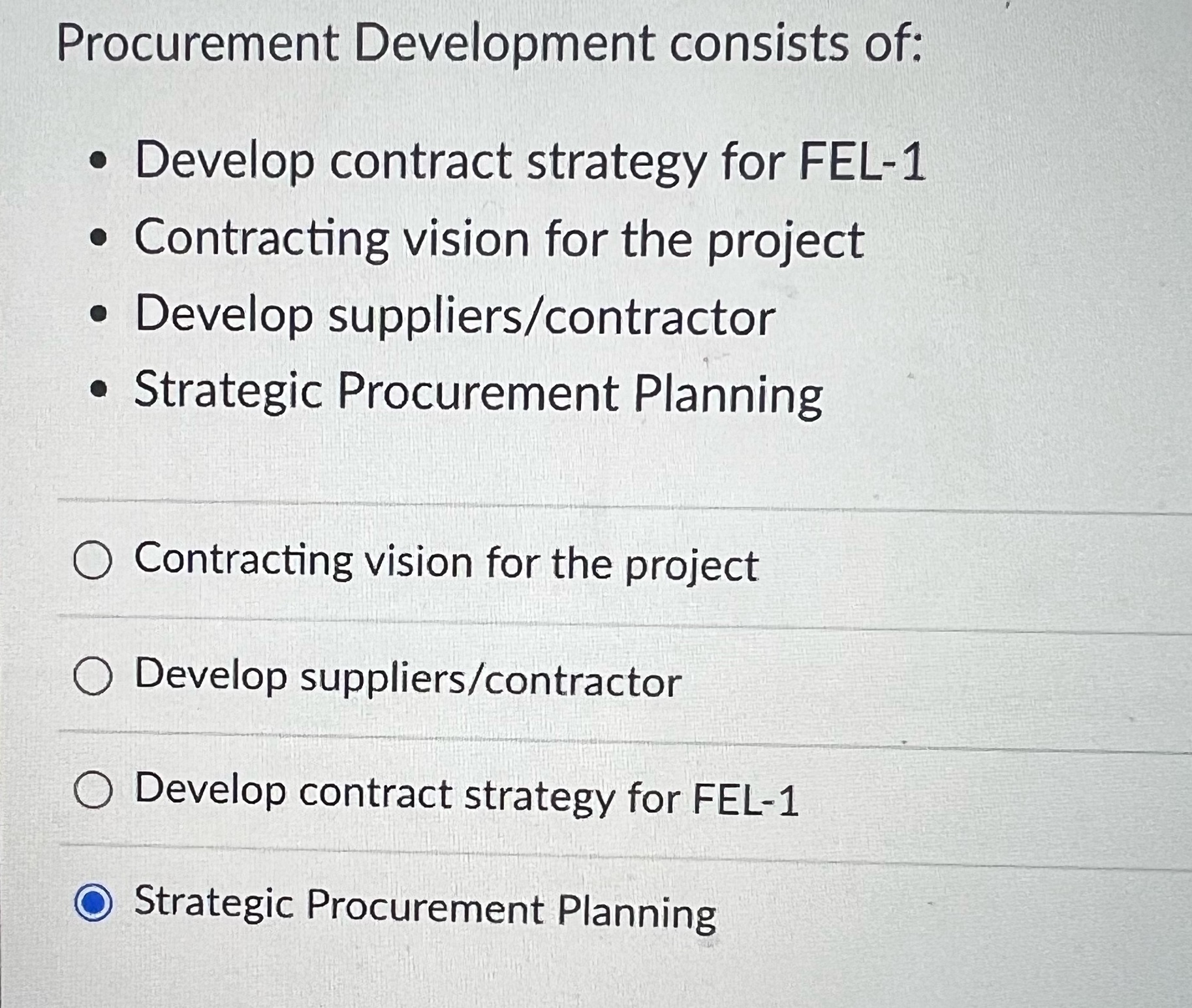 Procurement Development consists of: 0 Develop contract strategy for FELl -