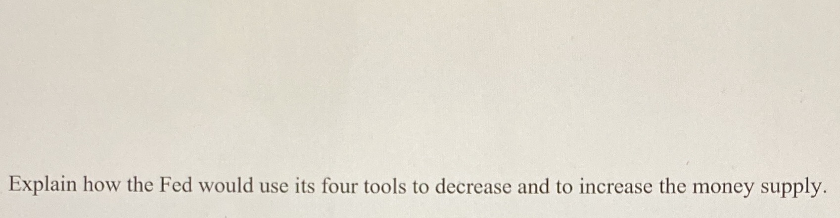 make it simple to understand. Explain how the Fed would use its