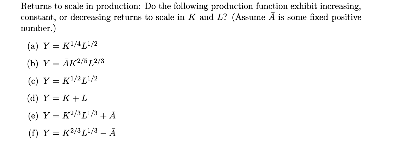 following production function exhibit increasing, constant, or decreasing returns to scale in