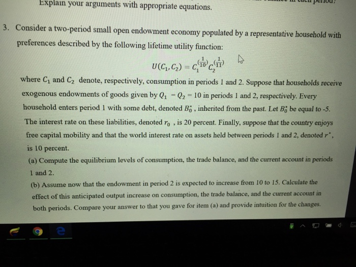 periods 1 and 2. Suppose that households receive exogenous endowments of goods