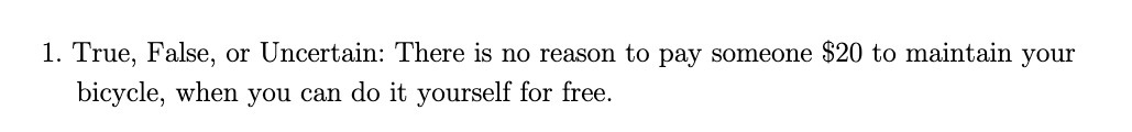 1. True, False, or Uncertain: There is no reason to pay