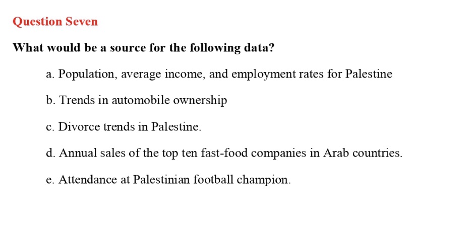  Question Seven What would be a source for the following data?
