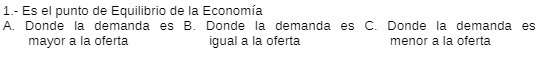 demanda es B. Donde la demanda C. Donde la demanda menor a