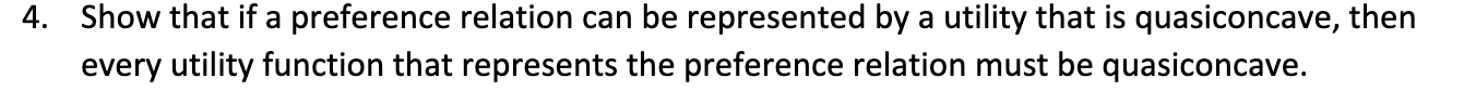  4. Show that if a preference relation can be represented by