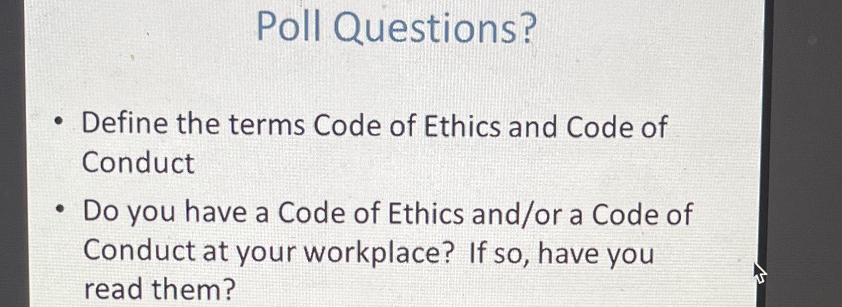 of Conduct 0 Do you have a Code of Ethics and/or a