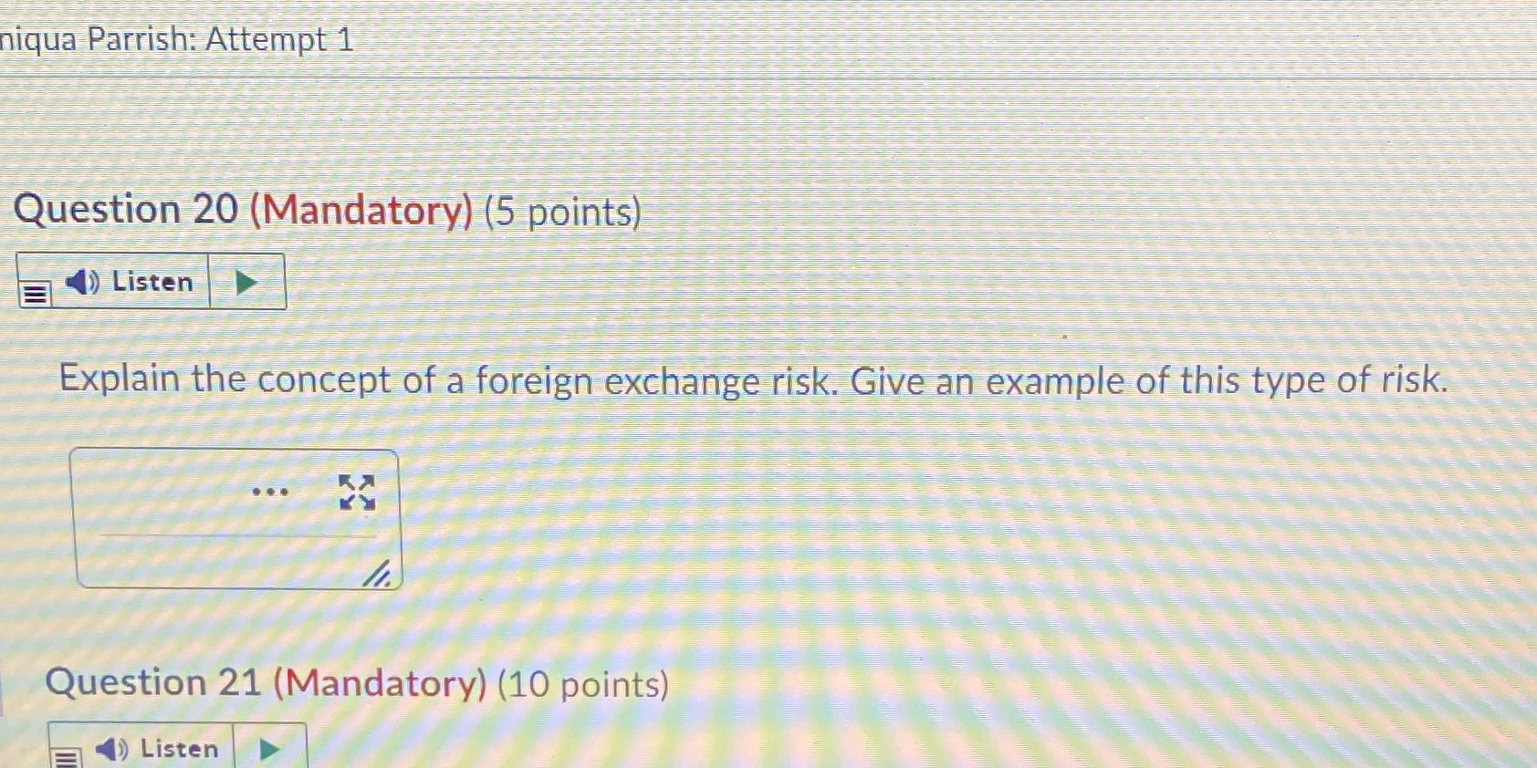  niqua Parrish: Attempt 1 Question 20 (Mandatory) (5 points) Listen Explain