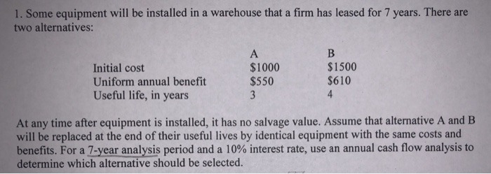 B C Installed cost $10,000 $15,000 $20,000 Uniform annual benefit 1,625 1,625