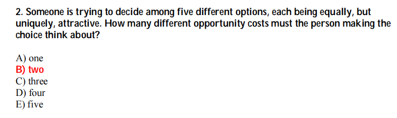  2. Someone is trying to decide among five different options, each