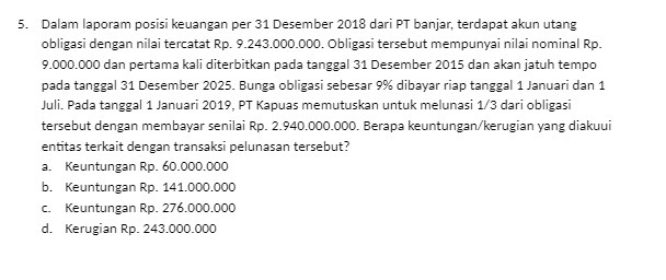 -kun utang obligasi dengan nilai tercat&t Rp_ Obligasi tersebut mempunyai nili mminal