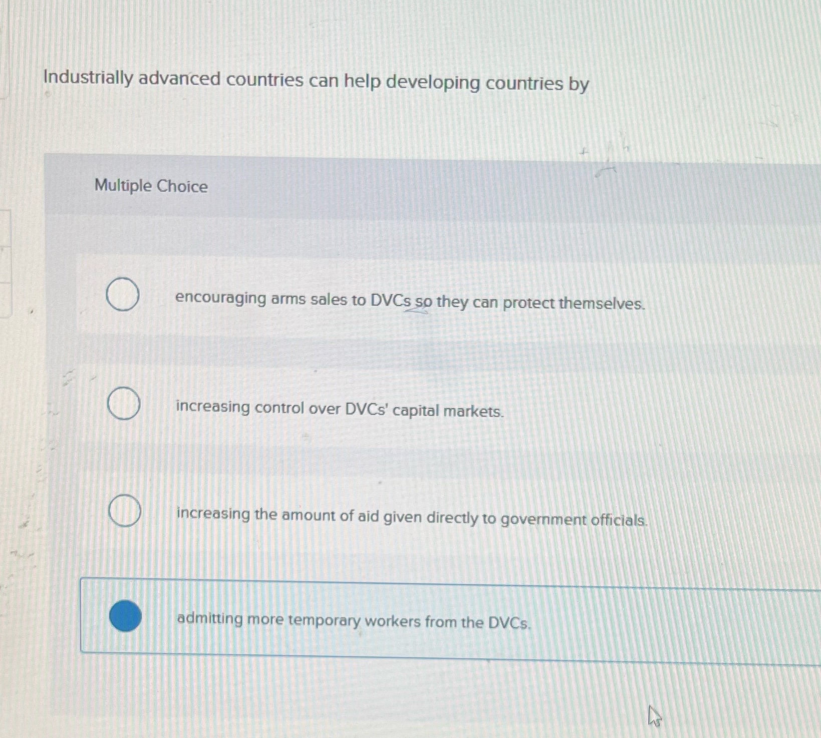  Industrially advanced countries can help developing countries by Multiple Choice O