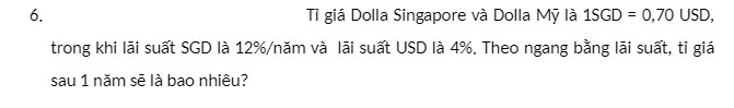 6. Ti gi Dolla Singapore v Dolla MY l ISGD = 0,70