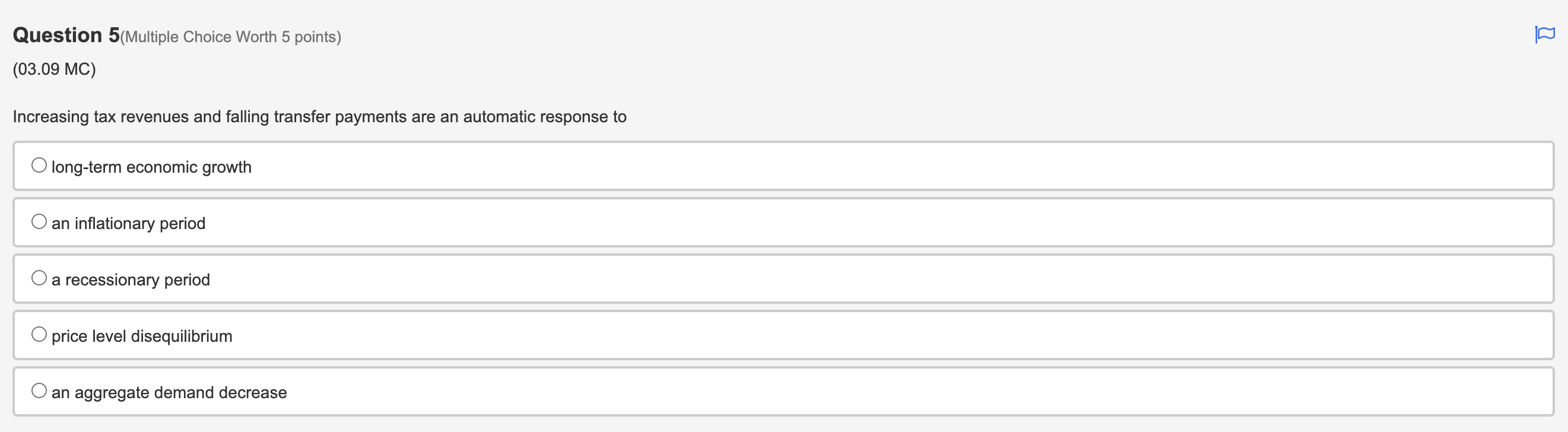 of the following could initiate ination? O A decrease in short-run aggregate