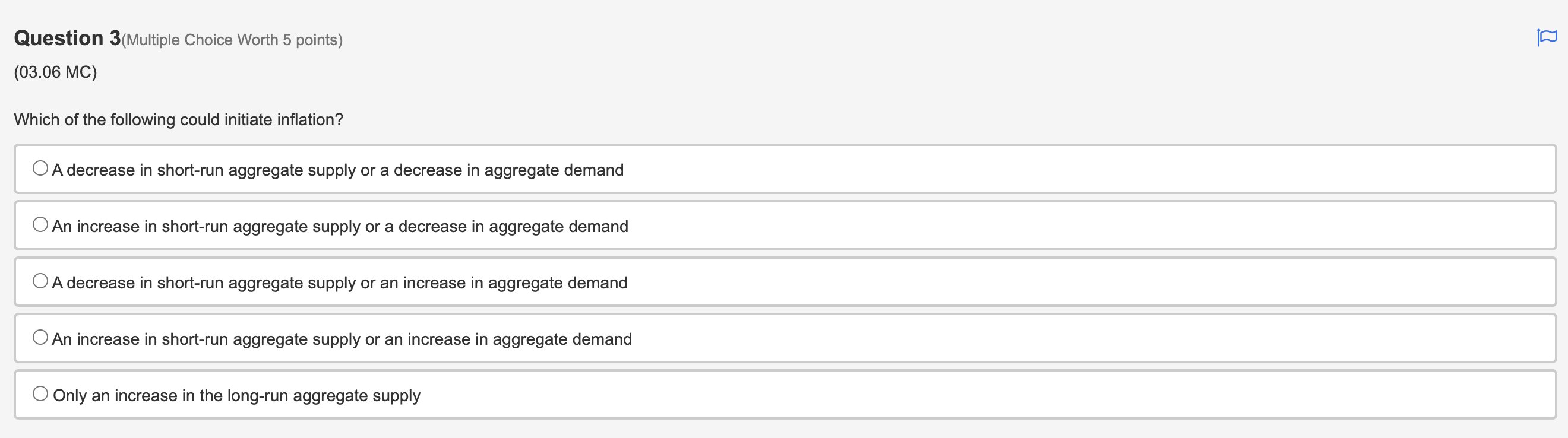short-run aggregate supply or an increase in aggregate demand 0 An increase
