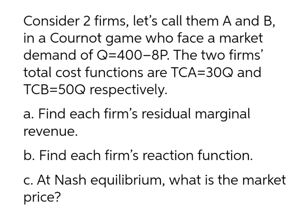  ot Consider 2 firms, let's call them A and B, in