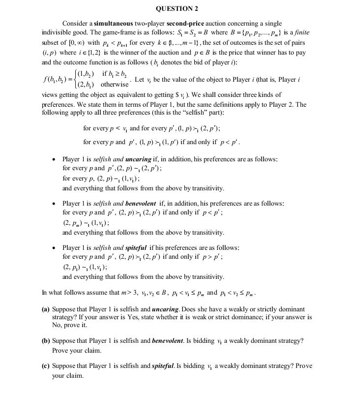  Find the attachments below.. QUESTION 2 Consider a simultaneous two-player second-price