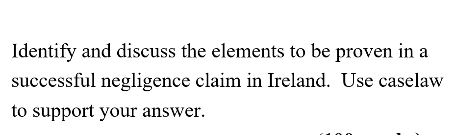 a successful negligence claim in Ireland. Use caselaw to support your