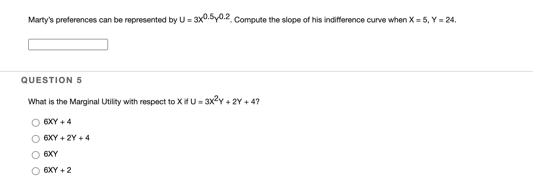  Marty's preferences can be represented by U = 3X0.Y-2. Compute the