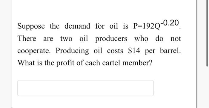 is P=1920-0.20 There are two oil producers who do not cooperate. Producing